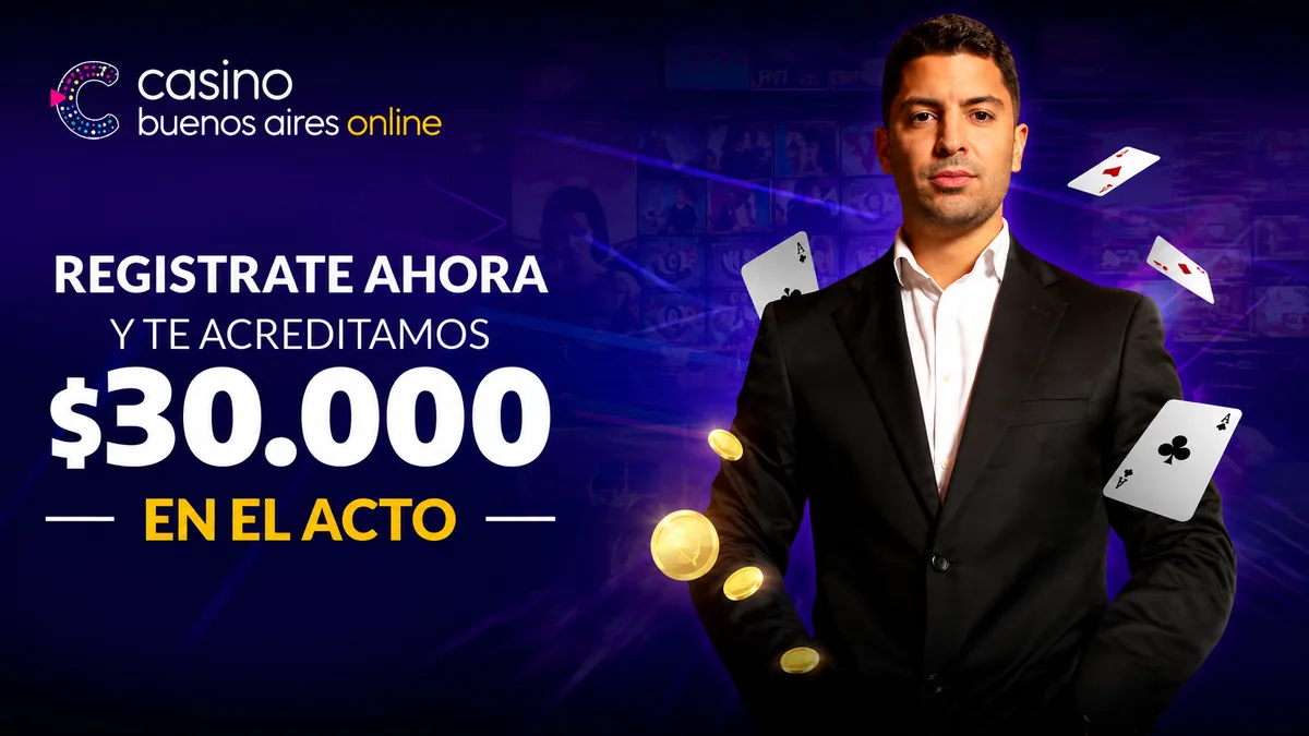 Registrate y te acreditamos $30.000 en el acto en Casino Buenos Aires